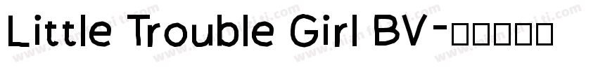 Little Trouble Girl BV字体转换